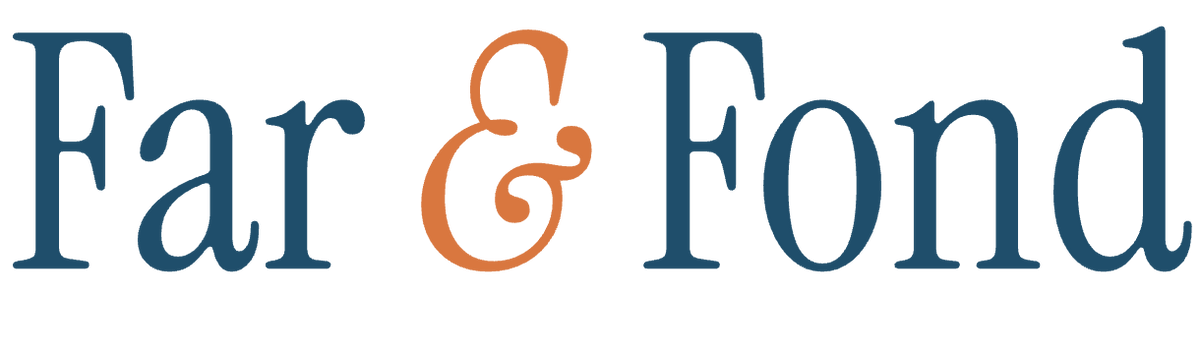 Far & Fond